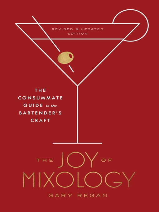 Title details for The Joy of Mixology by Gary Regan - Available
